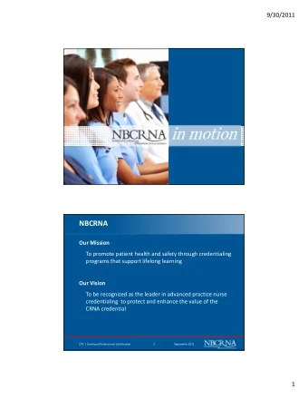 NBCRNA  Our Mission  To promote patient health and safety through credentialing  programs that