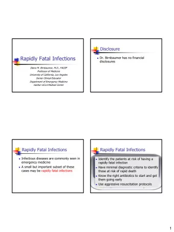 Rapidly Fatal Infections  Dr. Birnbaumer has no financial  disclosures  Diane M. Birnbaumer,