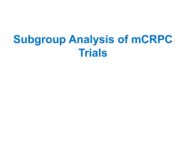 subgroup analysis of mcrpc trials conflict of interest