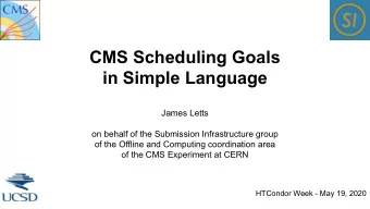 CMS Scheduling Goals  in Simple Language  James Letts  on behalf of the Submission Infrastructure