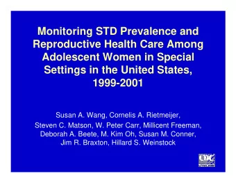 Monitoring STD Prevalence and  Reproductive Health Care Among  Adolescent Women in Special