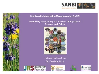 Fatima Parker-Allie  28 October 2014  Overview  SANBI Background and Value Chain  SABIF