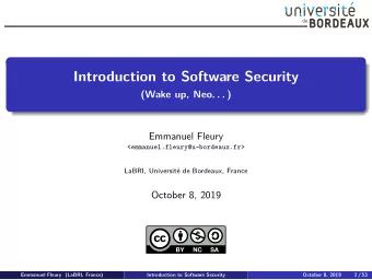 Introduction to Software Security  (Wake up, Neo. . . )  Emmanuel Fleury