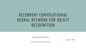 NEURAL NETWORK FOR OBJECT  RECOGNITION  Ming Lang and Xialoin Hu  May 3, 2016  Presenter: Ceren