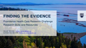 FINDING THE EVIDENCE  Providence Health Care Research Challenge  Research Skills and Resources
