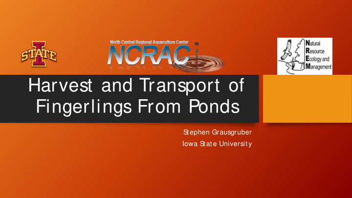 harvest and transport of fingerlings from ponds