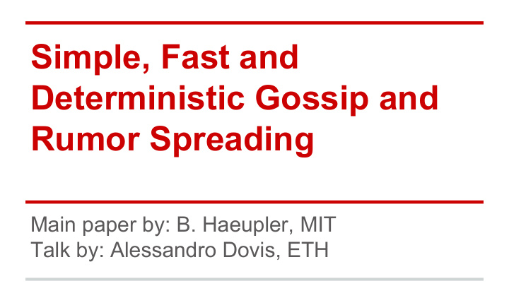 simple fast and deterministic gossip and rumor spreading