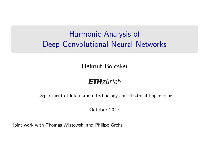 harmonic analysis of deep convolutional neural networks