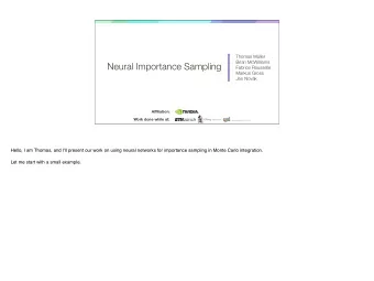 Neural Importance Sampling  Fabrice Rousselle  Markus Gross  Jan Novk A ffi liation:  Work done