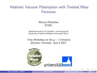Hadronic Vacuum Polarization with Twisted Mass  Fermions  Marcus Petschlies  ETMC