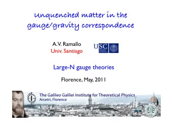 Unquenched matter in the  gauge/gravity correspondence  A.  V. Ramallo  Univ. Santiago  Large-N