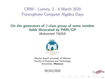 CIRM - Luminy, 2 - 6 March 2020  Francophone Computer Algebra Days On the generators of 2 -class