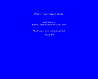 Part 3:a view from above  Keith Stenning  Human Communication Research Centre