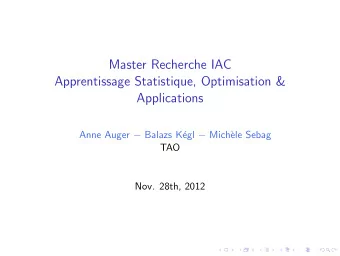 Master Recherche IAC  Apprentissage Statistique, Optimisation &amp;  Applications Anne Auger