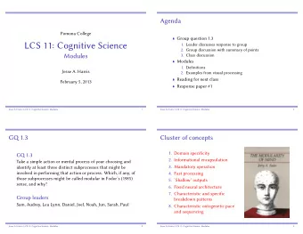 LCS 11: Cognitive Science  1. Leader discusses response to group  2. Group discussion with summary