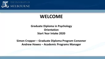 WELCOME  Graduate Diploma in Psychology  Orientation  Start Year Intake 2020  Simon Cropper