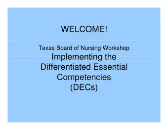 WELCOME!  Texas Board of Nursing Workshop  Implementing the  Implementing the  Differentiated