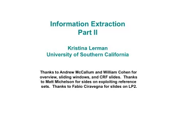 Information Extraction  Part II  Kristina Lerman  University of Southern California Thanks to