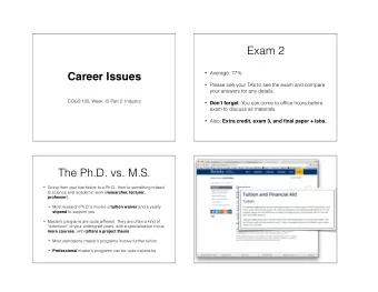 Exam 2  Average: 77% Career Issues  Please see your TAs to see the exam and compare  your