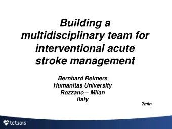 multidisciplinary team for  interventional acute  stroke management  Bernhard Reimers  Humanitas