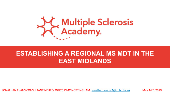 establishing a regional ms mdt in the east midlands