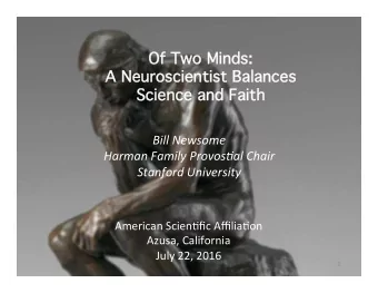 Of Two  o Minds:  A Neuros  oscientist Balances  Sc  Science and Faith  Bill Newsome  Harman Family