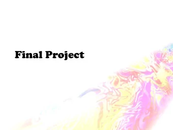 Final Project  1. Demo + Presentation  10 Minutes over 2 sessions in week 12 11-1pm and 1-3pm on