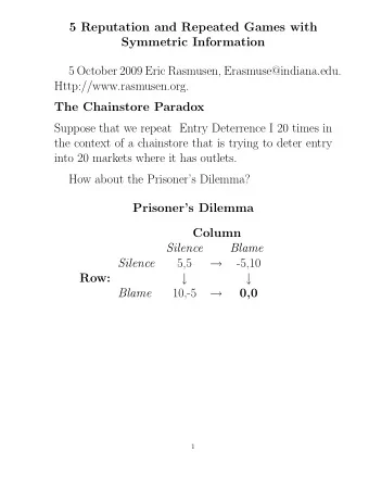 5 Reputation and Repeated Games with  Symmetric Information  5 October 2009 Eric Rasmusen,