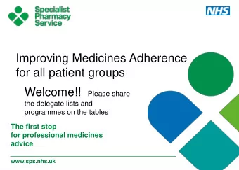 for all patient groups Welcome!! Please share  the delegate lists and  programmes on the tables