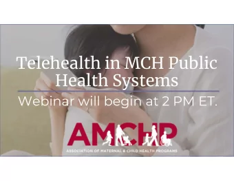 Telehealth in MCH Public  Health Systems  Webinar will begin at 2 PM ET.  Agenda  Welcome