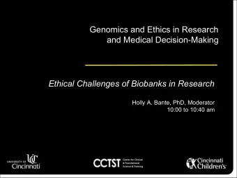 Genomics and Ethics in Research  and Medical Decision-Making  Ethical Challenges of Biobanks in