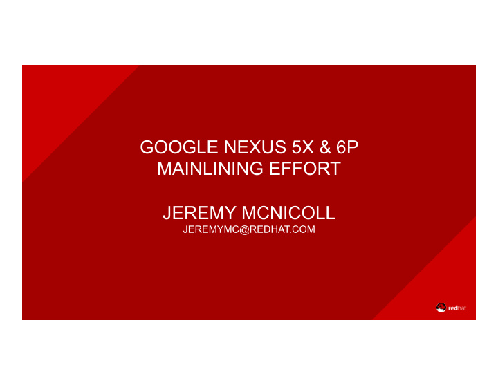 google nexus 5x 6p mainlining effort jeremy mcnicoll