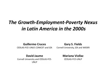 The Growth-Employment-Poverty Nexus  in Latin America in the 2000s  Guillermo Cruces  Gary S.