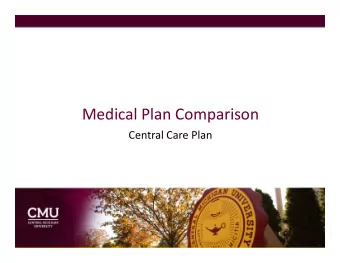 Medical Plan Comparison Central Care Plan Medical / Prescription Benefit Summary Advantage HDHP/HSA