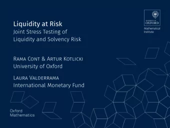 Liquidity at Risk  Joint Stress Testing of  Liquidity and Solvency Risk  Rama Cont &amp; Artur