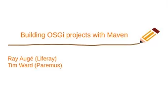 Building OSGi projects with Maven  Ray Aug (Liferay)  Tim Ward (Paremus)  The bnd-maven-plugin