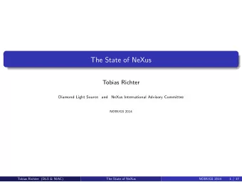 The State of NeXus  .  Tobias Richter  Diamond Light Source  and  NeXus International Advisory