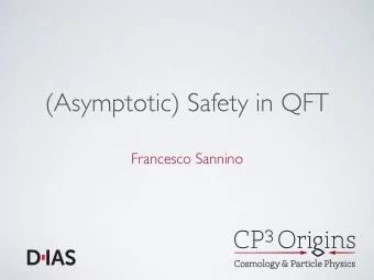 (Asymptotic) Safety in QFT  Francesco Sannino  Plan   Meaning of fundamental   From complete