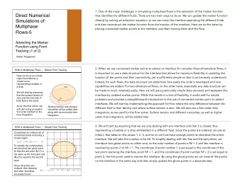 1. One of the major challenges in simulating multiphase flows is the advection of the marker