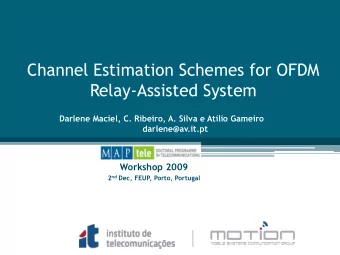 Channel Estimation Schemes for OFDM  Relay-Assisted System  Darlene Maciel, C. Ribeiro, A. Silva e
