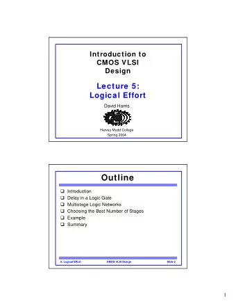 Outline  Introduction  Delay in a Logic Gate  Multistage Logic Networks  Choosing the