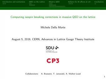 Computing isospin breaking corrections in massive QED on the lattice  Michele Della Morte  August