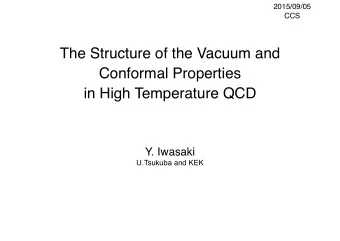 The Structure of the Vacuum and  Conformal Properties  in High Temperature QCD  Y. Iwasaki