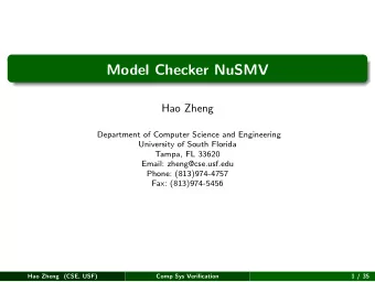 Model Checker NuSMV  Hao Zheng  Department of Computer Science and Engineering  University of South