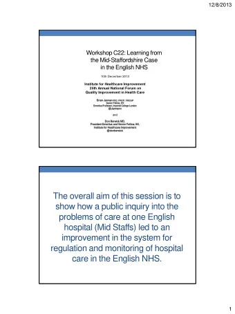 regulation and monitoring of hospital  care in the English NHS.  1  12/8/2013  Aims and timing of