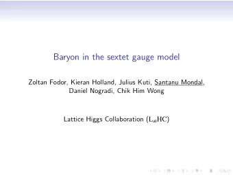 Baryon in the sextet gauge model  Zoltan Fodor, Kieran Holland, Julius Kuti, Santanu Mondal,