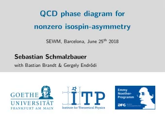 QCD phase diagram for  nonzero isospin-asymmetry SEWM, Barcelona, June 25 th 2018  Sebastian