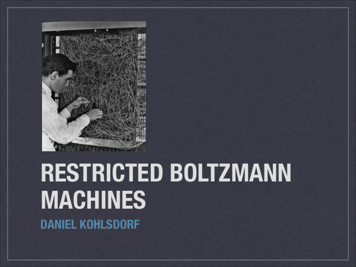 restricted boltzmann machines
