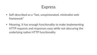 Express  Self&amp;described-as-a-&quot;fast,-unopinionated,-minimalist-web-  framework&quot;
