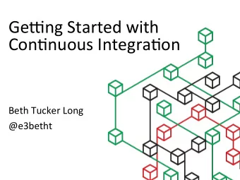 Ge#ng  Started  with    Con1nuous  Integra1on    Beth  Tucker  Long